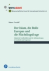 Der Islam, die Rolle Europas und die Fluchtlingsfrage : Islamische Gesellschaften und der Aufstieg Europas in Geschichte und Gegenwart - eBook
