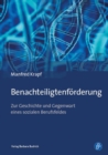 Benachteiligtenforderung : Zur Geschichte und Gegenwart eines sozialen Berufsfeldes - eBook