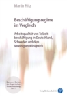 Beschaftigungsregime im Vergleich : Arbeitsqualitat von Teilzeitbeschaftigung in Deutschland, Schweden und dem Vereinigten Konigreich - eBook