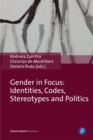 Gender in Focus : Identities, Codes, Stereotypes and Politics - eBook