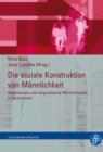 Die soziale Konstruktion von Mannlichkeit : Hegemoniale und marginalisierte Mannlichkeiten in Deutschland - eBook