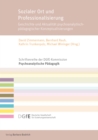 Sozialer Ort und Professionalisierung : Geschichte und Aktualitat psychoanalytisch-padagogischer Konzeptualisierungen - eBook
