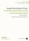 Professionalitatsforschung in der Sozialen Arbeit : Praxeologisch-rekonstruktive Perspektiven - eBook