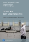 Lehren aus dem Ukrainekonflikt : Krisen vorbeugen, Gewalt verhindern - eBook