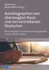 Autobiographien von uberzeugten Nazis und von vertriebenen Deutschen : Neue Ansichten auf zwei Forschungsprojekte aus den 1930er Jahren - eBook