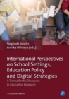 International Perspectives on School Settings, Education Policy and Digital Strategies : A Transatlantic Discourse in Education Research - Book