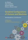 Gendered Configurations of Humans and Machines - Interdisciplinary Contributions - Book