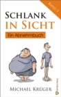 Schlank in Sicht : Ein Abnehmbuch - eBook