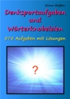 Denksportaufgaben und Worterknobeleien : 575 Aufgaben mit Losungen - eBook