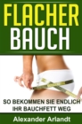 Flacher Bauch : So bekommen Sie endlich Ihr Bauchfett weg - eBook