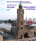 Die groe Hafenrundfahrt in Hamburg : Eine illustrierte Reise durch den Hafen - Band 33 in der maritimen gelben Reihe bei Jurgen Ruszkowski - eBook