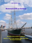 Museumsschiffe in Hamburg : Die groe Hafenrundfahrt in Hamburg - Band 33 - Teil 3 - in der maritimen gelben Reihe bei Jurgen Ruszkowski - eBook