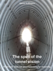 The spell of the tunnel vision - eBook