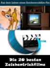 Die 20 besten Zeichentrickfilme der Filmgeschichte : Aus dem Leben eines Kino, TV und Film Fan - eBook