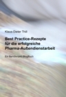 Best Practice-Rezepte fur die erfolgreiche Pharma-Auendienstarbeit : Ein Benchmark!-BlogBuch - eBook