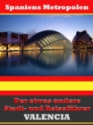 Valencia - Der etwas andere Stadt- und Reisefuhrer - Mit Reise - Worterbuch Deutsch-Spanisch - eBook