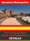 Sevilla - Der etwas andere Stadt- und Reisefuhrer - Mit Reise - Worterbuch Deutsch-Spanisch - eBook