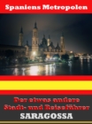 Saragossa - Der etwas andere Stadt- und Reisefuhrer - Mit Reise - Worterbuch Deutsch-Spanisch - eBook