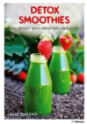 Detox Smoothies: Lose Weight with Smoothies and Juices - Book