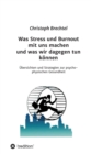 Was Stress und Burnout mit uns machen und was wir dagegen tun konnen : Ubersichten und Strategien zur psycho-physischen Gesundheit - eBook