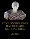 Funf Bucher uber das hochste Gut und Ubel - eBook
