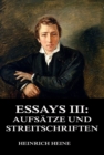 Essays III: Aufsatze und Streitschriften - eBook