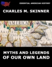 Myths And Legends Of Our Own Land - eBook