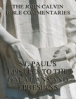 John Calvin's Commentaries On St. Paul's Epistles To The Galatians And Ephesians - eBook