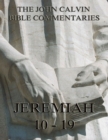 John Calvin's Commentaries On Jeremiah 10 - 19 - eBook