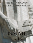 John Calvin's Commentaries On Isaiah 1- 16 - eBook