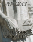 John Calvin's Commentaries On The Book Of Joshua - eBook