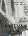 John Calvin's Commentaries On The Psalms 36 - 66 - eBook