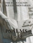 John Calvin's Commentaries On The Psalms 1 - 35 - eBook