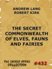 The Secret Commonwealth of Elves, Fauns & Fairies - eBook