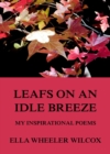 Leafs On An Idle Breeze - My Inspirational Poems - eBook