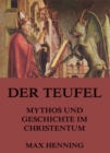 Der Teufel - Mythos und Geschichte im Christentum - eBook