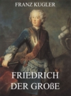 Friedrich der Groe - eBook