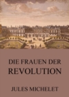 Die Frauen der Revolution - eBook
