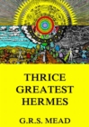 Thrice-Greatest Hermes - eBook
