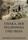 Ithaka, der Peloponnes und Troja - eBook
