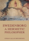 Swedenborg, A Hermetic Philosopher - eBook