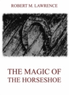 The Magic Of The Horse-Shoe - eBook