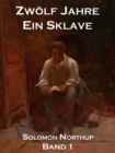 Zwolf Jahre Ein Sklave, Band 1 : 12 Years A Slave - eBook