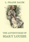 The Adventures Of Mary Louise - eBook
