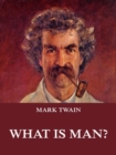 What Is Man? - eBook