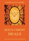 Jesus Christ Heals - eBook