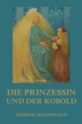Die Prinzessin und der Kobold : Illustrierte Ausgabe - eBook