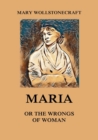 Maria or the Wrongs of Woman - eBook