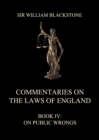 Commentaries on the Laws of England : Book IV: On Public Wrongs - eBook