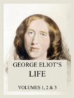 George Eliot's Life (All three volumes) - eBook